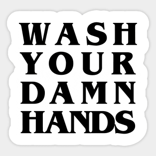 Wash Your Damn Hands Sticker